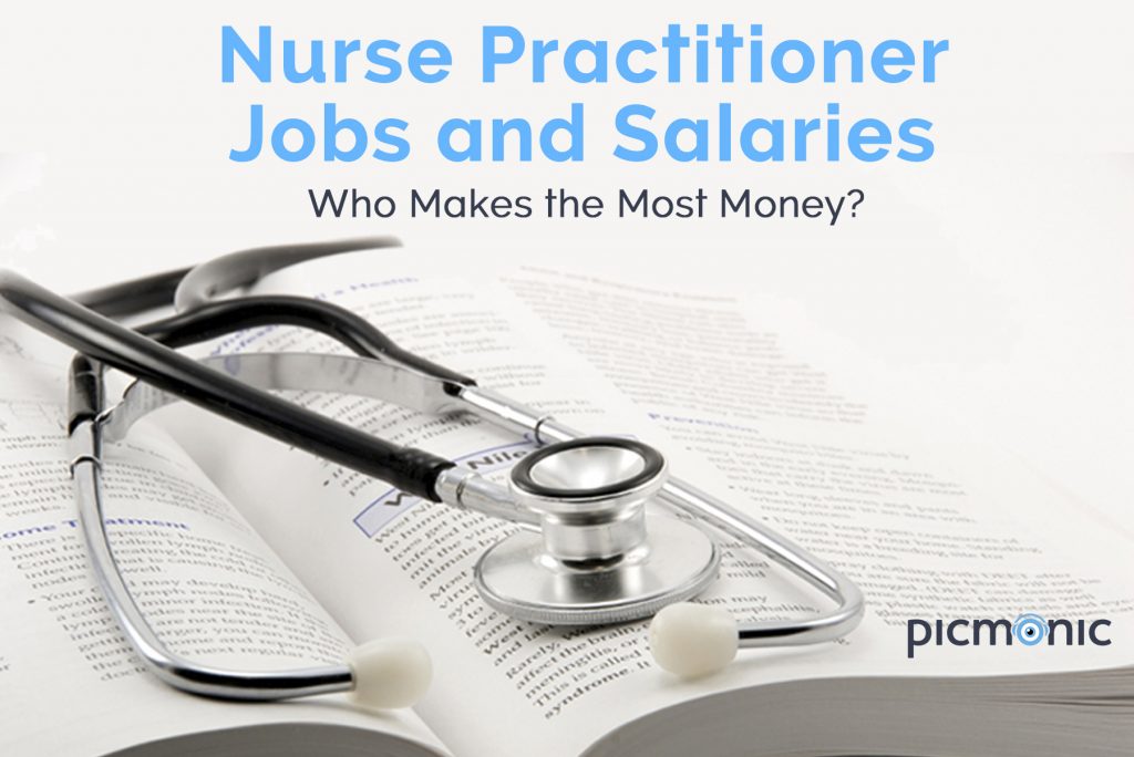 Nurse Practitioner Jobs and Salaries Who Makes the Most?