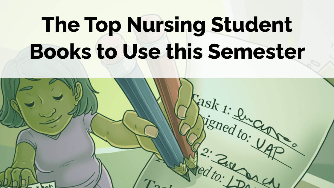 The Top Nursing Student Books to Use this Semester