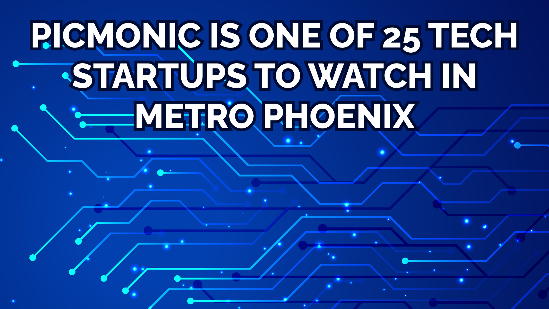 Picmonic is One of 25 Tech Startups to Watch in Metro Phoenix